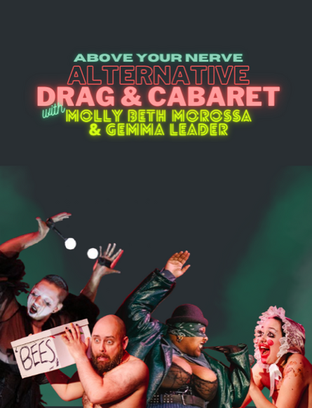 Above Your Nerve Presents: Alternative Drag & Cabaret Showcase